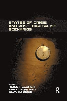 States of Crisis and Post-Capitalist Scenarios 1
