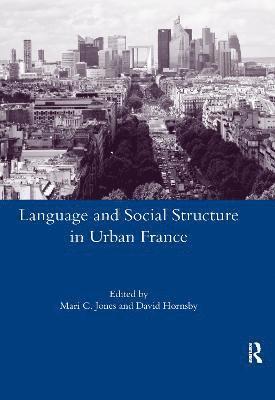 David Hornsby - Language and Social Structure in Urban France, Häftad