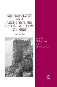 bokomslag Archaeology and Architecture of the Military Orders