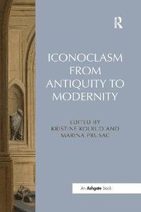 bokomslag Iconoclasm from Antiquity to Modernity