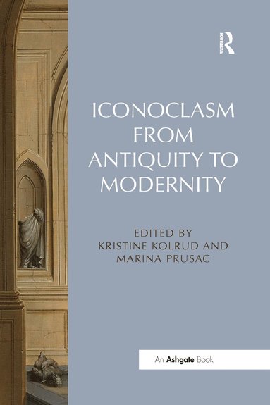 bokomslag Iconoclasm from Antiquity to Modernity