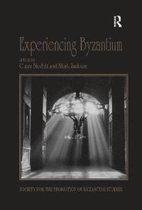bokomslag Experiencing Byzantium