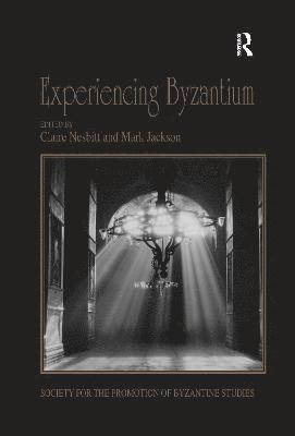 Claire Nesbitt, Mark Jackson, UK) Jackson, Mark (University of Exeter - Experiencing Byzantium, Häftad