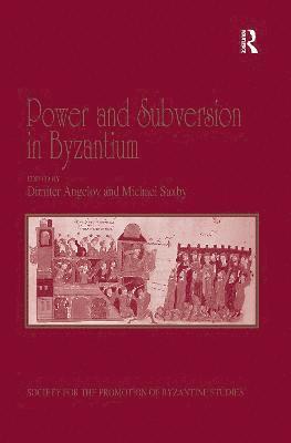 Power and Subversion in Byzantium 1
