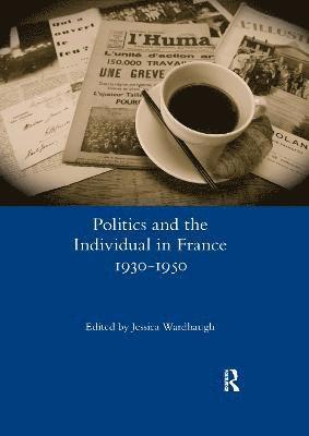 bokomslag Politics and the Individual in France 1930-1950