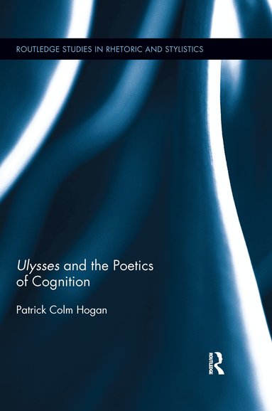 Patrick Colm Hogan - Ulysses and the Poetics of Cognition, Häftad