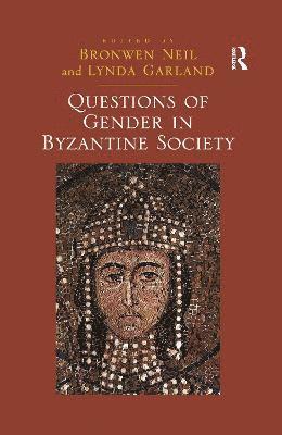 Questions of Gender in Byzantine Society 1
