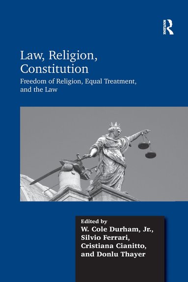W. Cole Durham, Silvio Ferrari, Cristiana Cianitto, Donlu Thayer - Law, Religion, Constitution, Häftad