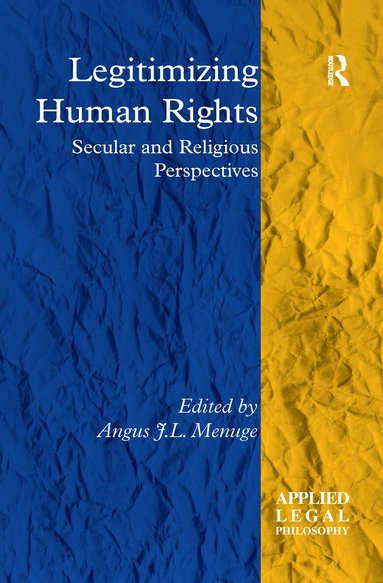 Angus J.L. Menuge - Legitimizing Human Rights, Häftad