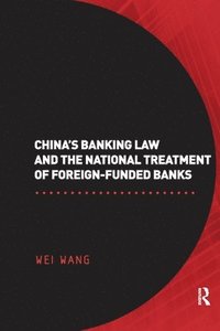 bokomslag China's Banking Law and the National Treatment of Foreign-Funded Banks