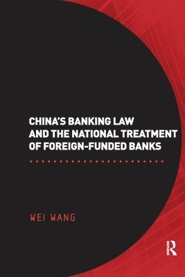 bokomslag China's Banking Law and the National Treatment of Foreign-Funded Banks