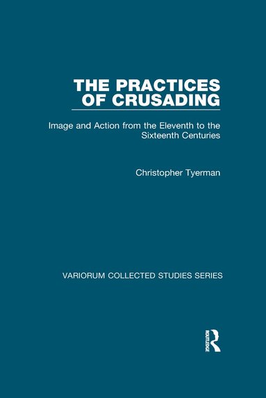 Christopher Tyerman - Practices of Crusading, Häftad