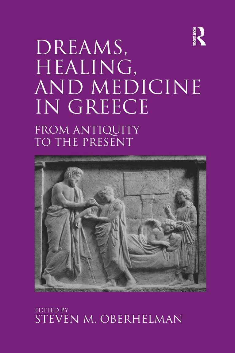 Steven M. Oberhelman - Dreams, Healing, and Medicine in Greece, Häftad