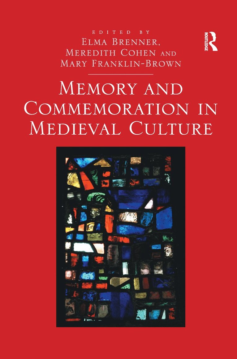 Elma Brenner, Meredith Cohen, Mary Franklin-Brown - Memory and Commemoration in Medieval Culture, Häftad