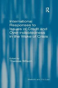 bokomslag International Responses to Issues of Credit and Over-indebtedness in the Wake of Crisis
