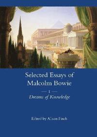 bokomslag The Selected Essays of Malcolm Bowie Vol. 1