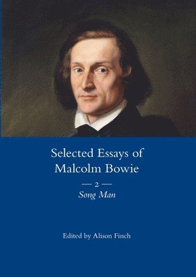 The Selected Essays of Malcolm Bowie Vol. 2 1