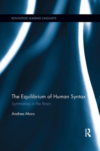 Andrea Moro - Equilibrium of Human Syntax, Häftad