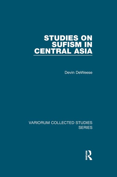 Devin DeWeese - Studies on Sufism in Central Asia, Häftad