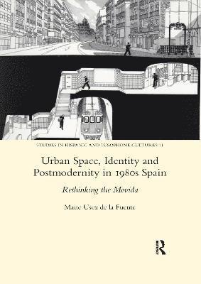 Urban Space, Identity and Postmodernity in 1980s Spain 1