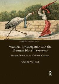 bokomslag Women, Emancipation and the German Novel 1871-1910