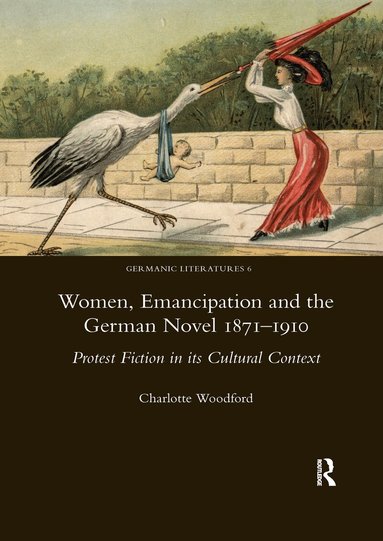 Charlotte Woodford - Women, Emancipation and the German Novel 1871-1910, Häftad