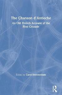 bokomslag The Chanson d'Antioche