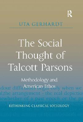 Uta Gerhardt - Social Thought of Talcott Parsons, Häftad