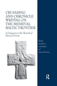 bokomslag Crusading and Chronicle Writing on the Medieval Baltic Frontier