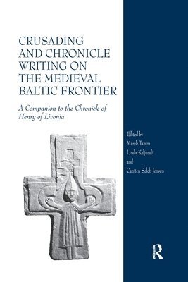 bokomslag Crusading and Chronicle Writing on the Medieval Baltic Frontier