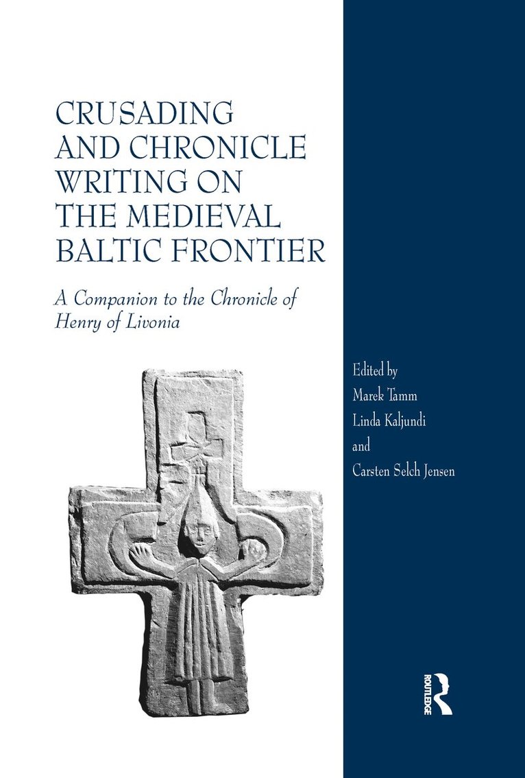 Crusading and Chronicle Writing on the Medieval Baltic Frontier 1