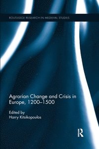 bokomslag Agrarian Change and Crisis in Europe, 1200-1500