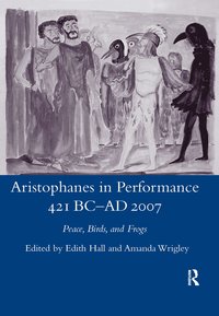 bokomslag Aristophanes in Performance 421 BC-AD 2007