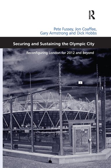 Pete Fussey, Jon Coaffee, Dick Hobbs - Securing and Sustaining the Olympic City, Häftad