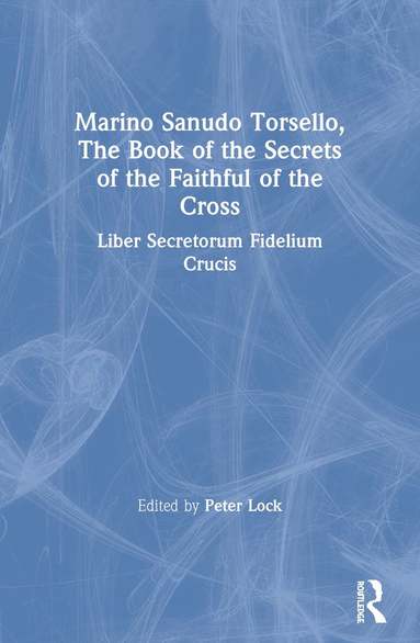 Peter Lock - Marino Sanudo Torsello, The Book of the Secrets of the Faithful of the Cross, Häftad