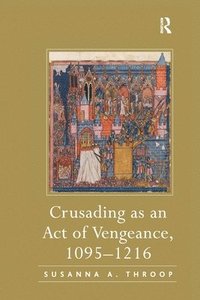 bokomslag Crusading as an Act of Vengeance, 10951216