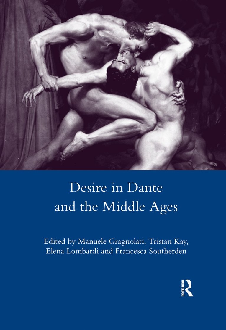 Manuele Gragnolati - Desire in Dante and the Middle Ages, Häftad