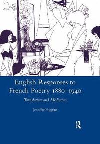 bokomslag English Responses to French Poetry 1880-1940