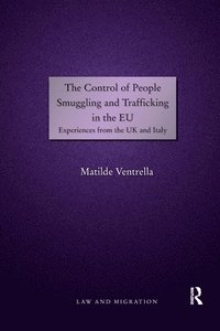 bokomslag The Control of People Smuggling and Trafficking in the EU