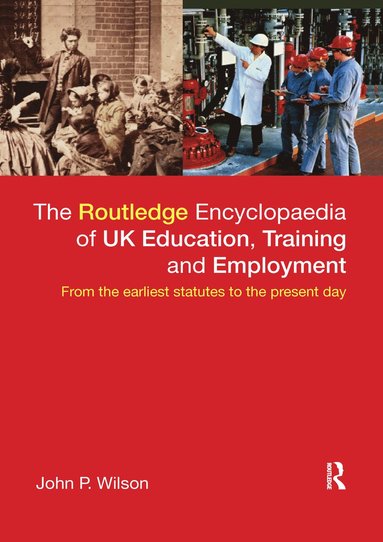 bokomslag Routledge Encyclopaedia of UK Education, Training and Employment