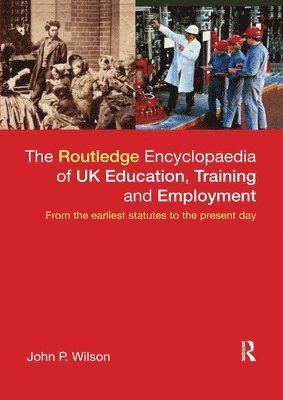 The Routledge Encyclopaedia of UK Education, Training and Employment 1