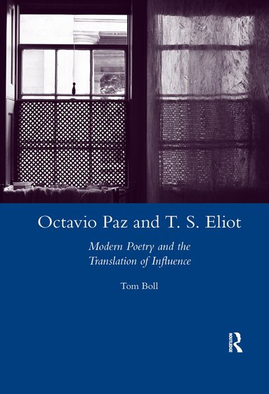 Tom Boll - Octavio Paz and T. S. Eliot, Häftad