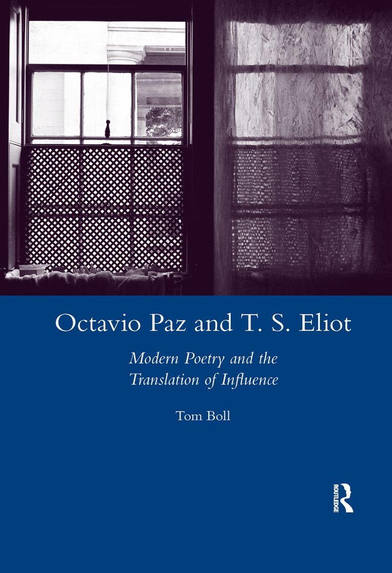 Tom Boll - Octavio Paz and T. S. Eliot, Häftad