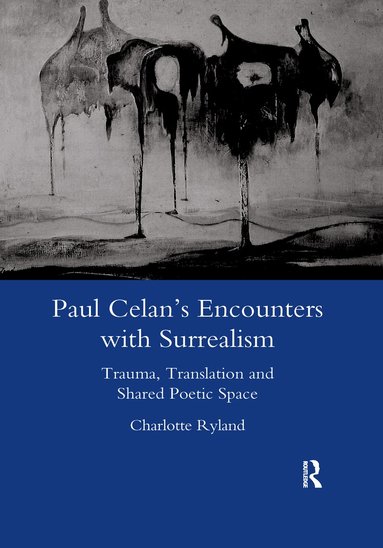 Charlotte Ryland - Paul Celan's Encounters with Surrealism, Häftad
