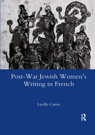 Lucille Cairns - Post-war Jewish Women's Writing in French, Häftad