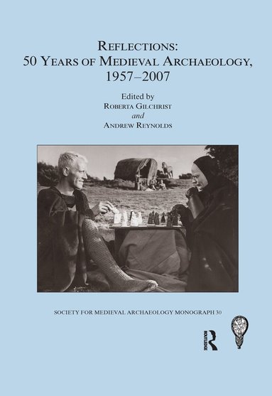 Roberta Gilchrist, Roberta Gilchrist, Andrew Reynolds - Reflections: 50 Years of Medieval Archaeology, 1957-2007: No. 30, Häftad