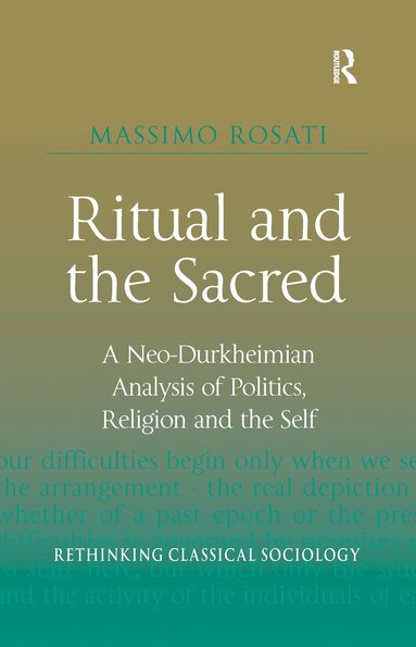 Massimo Rosati - Ritual and the Sacred, Häftad