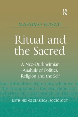 Massimo Rosati - Ritual and the Sacred, Häftad