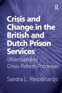 bokomslag Crisis and Change in the British and Dutch Prison Services