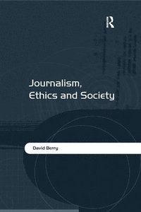 bokomslag Journalism, Ethics and Society